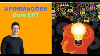 Aformações com a Técnica da EFT