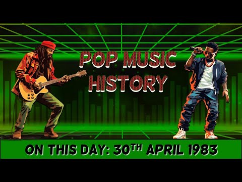 Pop Music History: On This Day 30th April 1983