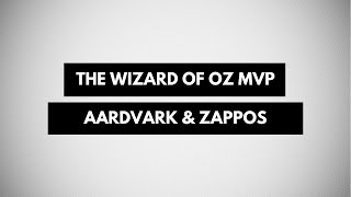 The Wizard of Oz Minimum Viable Product (Aardvark & Zappos MVP Explained)