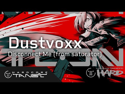 Dustvoxx - Disconnect Me (from saturator)
