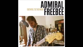 Admiral Freebee - Faithful To The Night