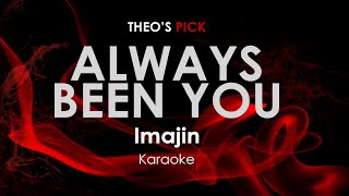 Always Been You - Imajin karaoke