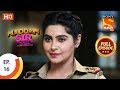 Maddam Sir - Ep 16 - Full Episode - 16th March 2020