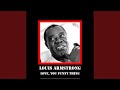 I Hate To Leave You Know - Louis Armstrong - Topic I Hate To Leave You Know