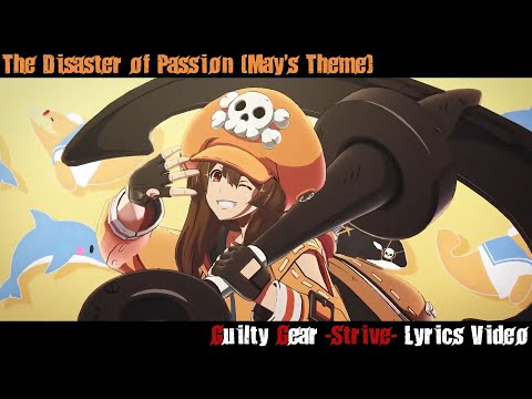 The Disaster of Passion (May's Theme) Lyrics Video - Guilty Gear Strive
