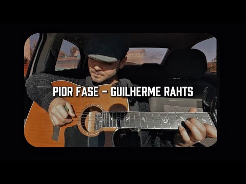 PIOR FASE - Guilherme Rahts