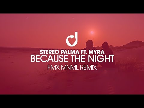 Stereo Palma ft. Myra – Because the Night (FMX MNML Remix)