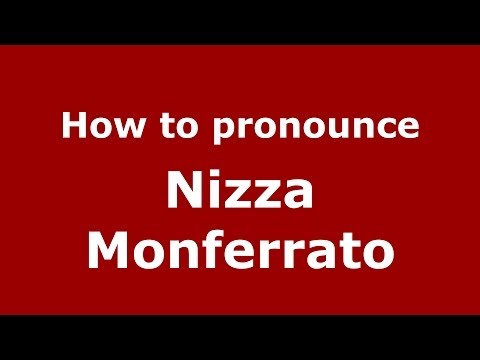 How to pronounce Nizza Monferrato (Italian/Italy) - PronounceNames.com