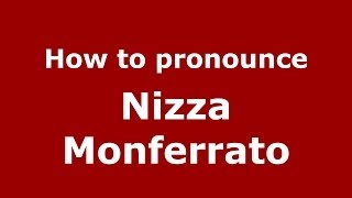 How to pronounce Nizza Monferrato