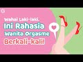 Tips Wanita Orgasme Bekali Kali Bikin Hepi