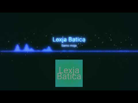 Lexja Batica - Samo Moja
