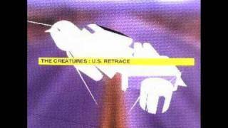 The Creatures - US Retrace - Slipping Away
