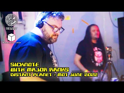Sicknote with Major Ranks - DJ Set - Distant Planet MOT June 2022