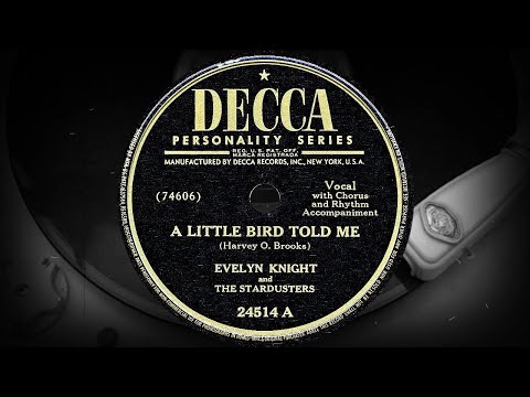 A LITTLE BIRD TOLD ME - EVELYN KNIGHT and THE STARDUSTERS (1948)