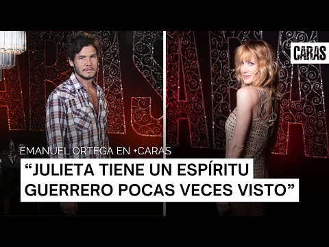 Emanuel Ortega reveló cómo conoció a Julieta Prandi y qué es lo que la enamora