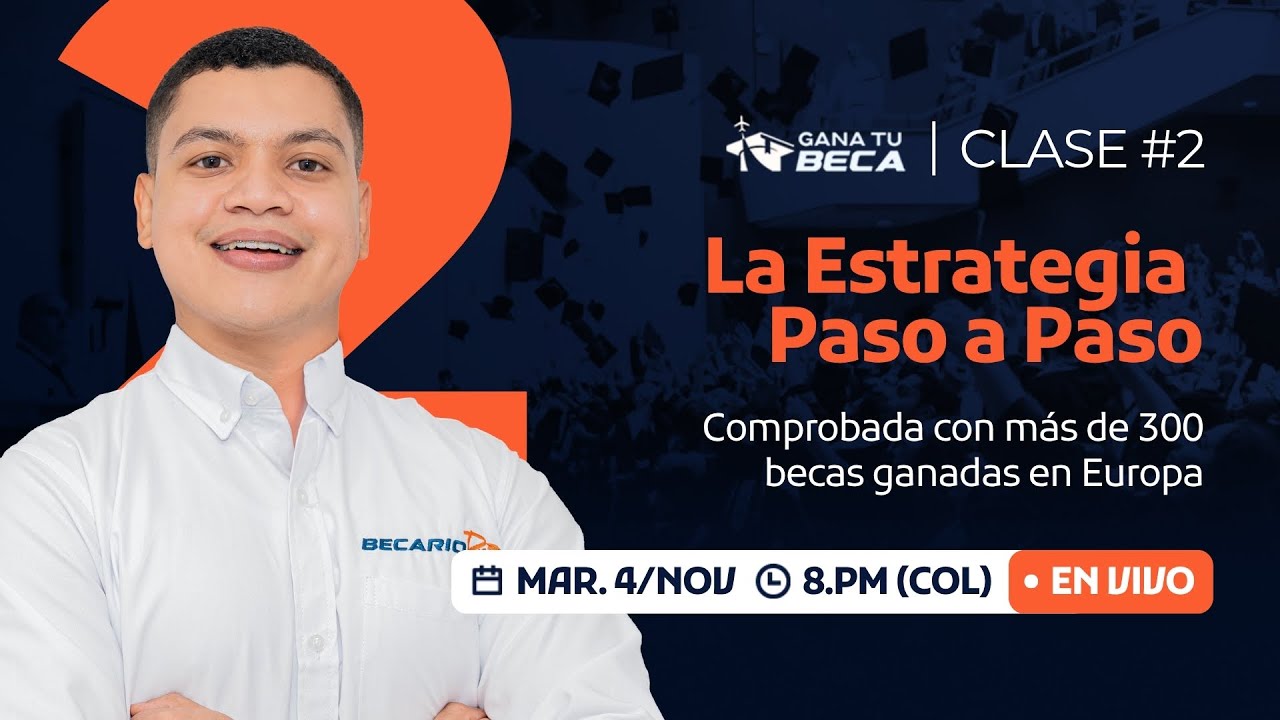 Clase #2: El Paso a Paso que Ha Generado +300 Becas en Europa | Gana Tu Beca