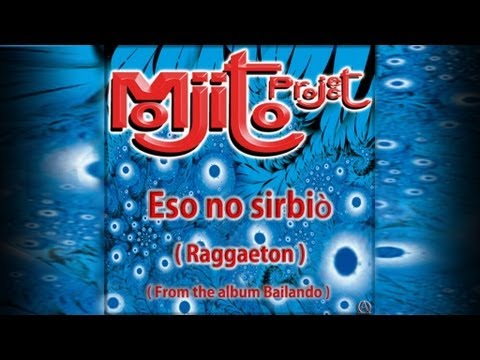 Mojito Project - Eso no sirbiò