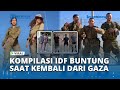 VIRAL Kompilasi Before After Tentara IDF Masuk Gaza Joget Joget Pulang Ke Israel Buntung