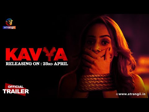 Kavya | Official Trailer | Releasing On : 23rd April | Satrangii | Exclusively On Atrangii App