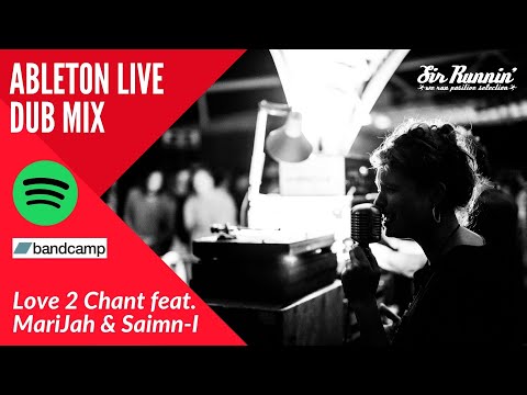 Testing my Ableton AKAI APC40 live DUB MIX set up - dubbing Love 2 Chant EP MariJah & Saimn-I