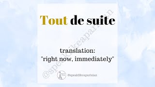 How to say "Tout de suite" (Right away) in French with an example! 🇫🇷