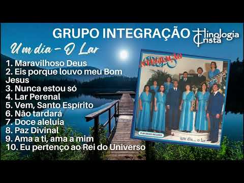 Grupo Integração - Um lar...um dia - Gravadora Bompastor - Hinologia Cristã