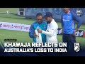 Khawaja opens up on his friendship with Kohli & reflects on Australia's loss to India I Fox Cricket