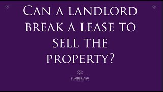 Can a landlord break a lease to sell the property? - Advice for Landlords