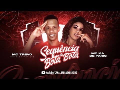 MC TREVO Feat. MC KA DE PARIS - SEQUÊNCIA DE BOTA BOTA