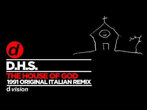 D.H.S. - The House of God (1991 Original Italian Remix)