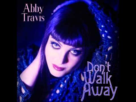 Abby Travis - Don't Walk Away