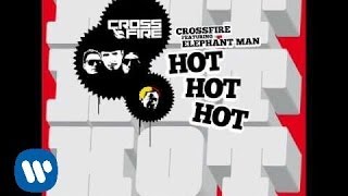 CROSSFIRE feat ELEPHANT MAN &quot;Hot Hot Hot&quot; (new single release May 17)