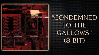Between the Buried and Me - "Condemned to the Gallows" (8-bit)