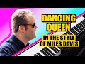 Dancing Queen By ABBA In The Style Of Miles Davis