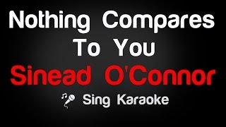 Sinead O&#39;Connor - Nothing Compares To You (Karaoke without Vocal)