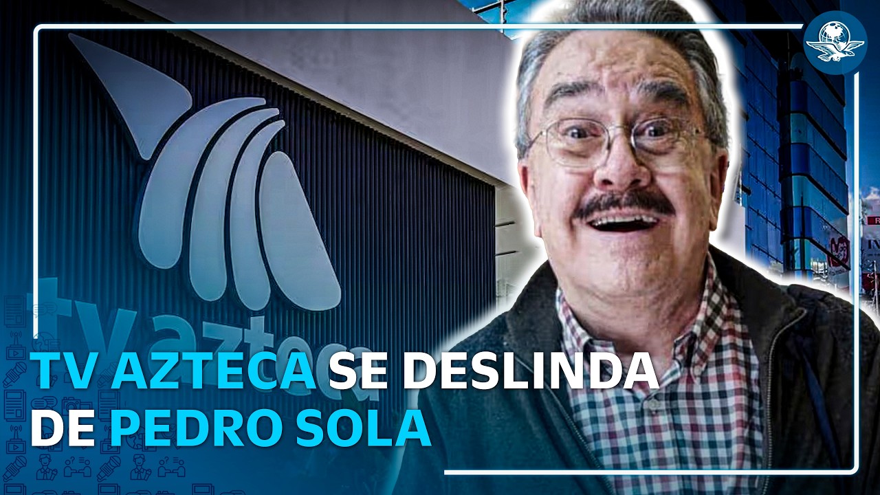 TV Azteca se deslinda de Pedro Sola y anuncia acciones por bienestar animal
