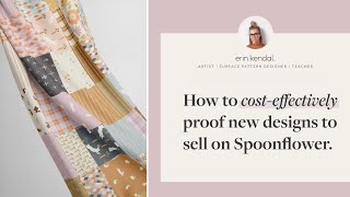 Surface Pattern Design: How to Cost-effectively Proof New Designs to Sell on Spoonflower (POD)