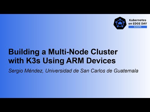 Building a Multi-Node Cluster with K3s Using ARM Devices - Sergio Méndez