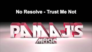 No Resolve - Trust Me Not