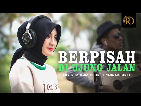 BERPISAH DIUJUNG JALAN | OMAY PETIK feat NADA GIOFANNY | AKUSTIK VERSION