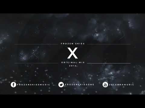 Frozen Skies - X (Original Mix) [Free Download]