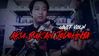 Download lagu AKU BUKAN JODOHNYA ( COVER VIOLIN ) mp3 Download lagu AKU BUKAN JODOHNYA ( COVER VIOLIN ) mp3