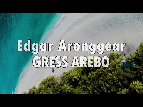 Edgar Aronggear - GRESS AREBO (Lagu Daerah Papua)