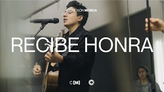 Recibe honra (feat. Samuel Cortés) | Conexión Música