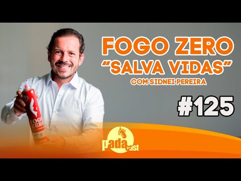 FOGO ZERO SALVA VIDAS!! -  PADAcast #125