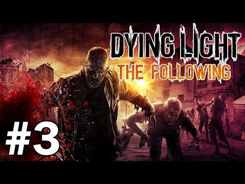 Let's Play Dying Light : The Following - Valve Jerker - Part 3 [Gameplay]