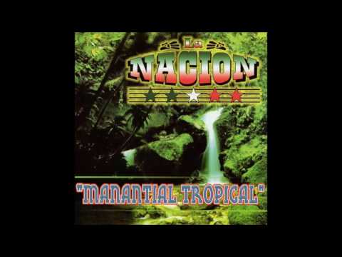 La Nacion - Manantial Tropical (Disco Completo)