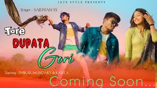 Tore Dupatta Gori_New Nagpuri Teaser Video//Swikar mundary and kabita riyu//Singer_Sarwan ss