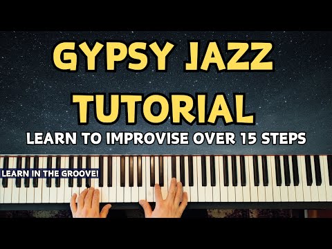 Gypsy Jazz Piano Tutorial - Learn to Improvise Over 15 Steps