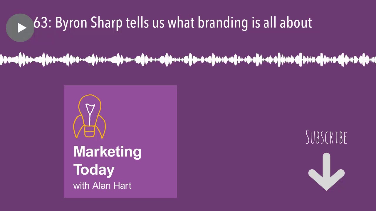 63: Byron Sharp tells us what branding is all about